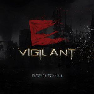 Vigilant - Born To Kill (2013)