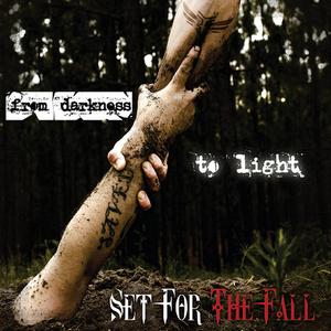 Set for the Fall - From Darkness to Light [EP] (2013)