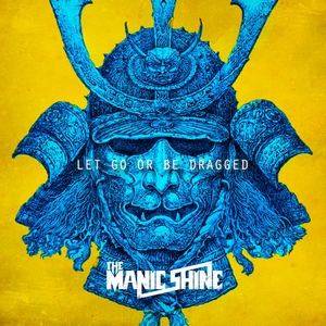 The Manic Shine - Let Go Or Be Dragged (2013)