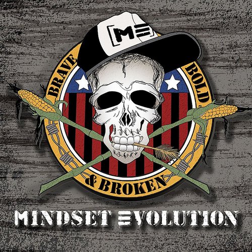 Mindset Evolution - Brave, Bold, & Broken (2013)