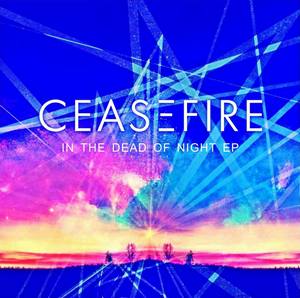 Ceasefire - In the Dead of Night [EP] (2013)