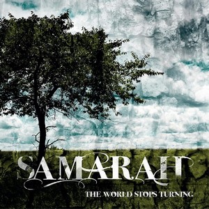 Samarah - The World Stops Turning (2010)