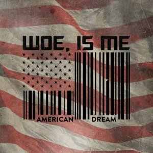 Woe, Is Me - American Dream (2013)