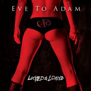 Eve to Adam - Locked & Loaded (2013)