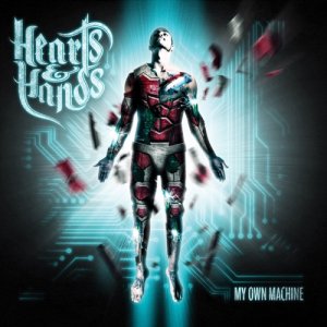 Hearts & Hands - My Own Machine (2013)