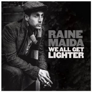 Raine Maida- We All Get Lighter (2013)
