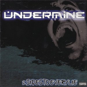 Undermine -  2 Sides To Every Lie (2006)