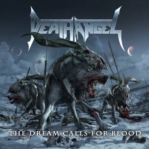 Death Angel - The Dream Calls For Blood (2013)