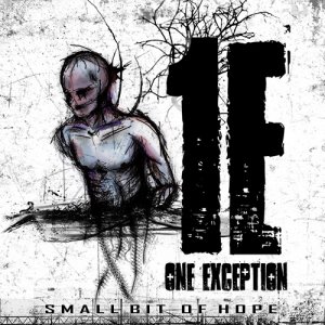 One Exeption - Small bit of hope [EP] (2013)
