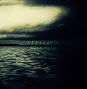 These Oaks Are Demons  Blackened Waters (EP) (2013)  