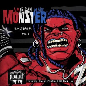 Bazerk - American Made Monster (2014)