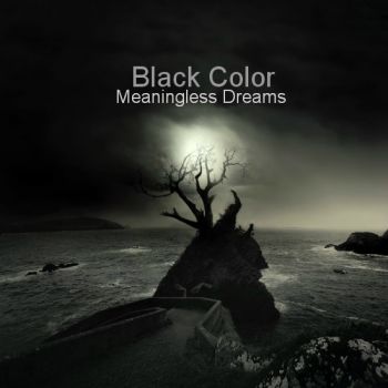 Black Color - Meaningless Dreams (2014)