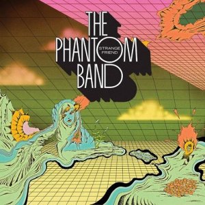 The Phantom Band - Strange Friend (2014)