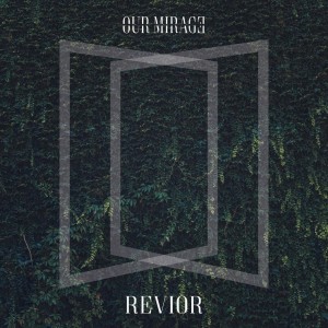 Our Mirage - Revior [EP] (2017)